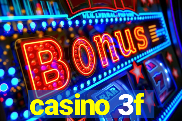 casino 3f