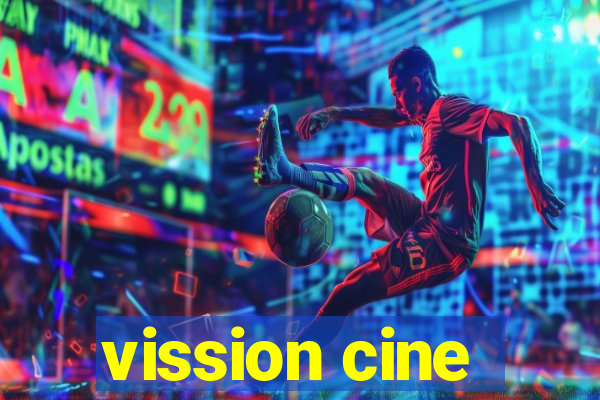 vission cine