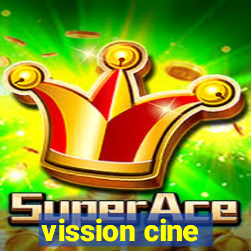 vission cine