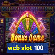 wcb slot 100