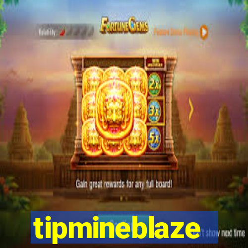 tipmineblaze