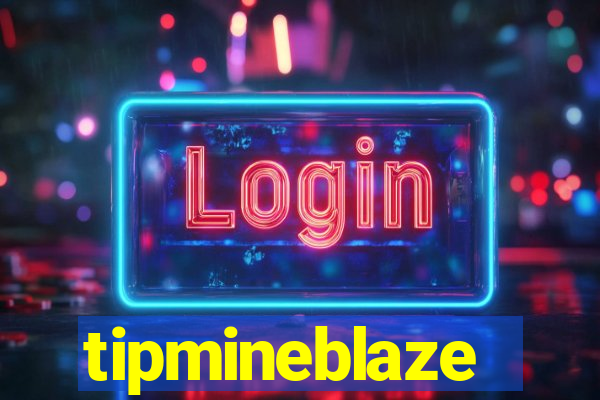 tipmineblaze