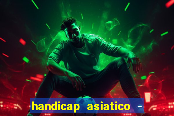 handicap asiatico - 0 5