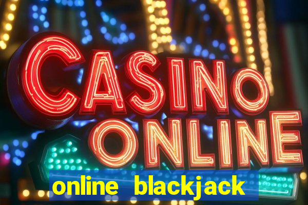 online blackjack casino games