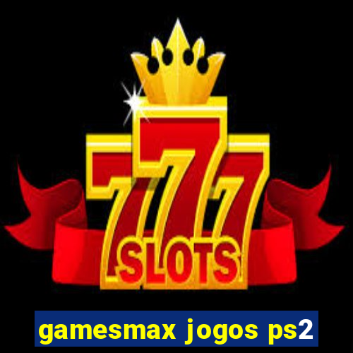 gamesmax jogos ps2