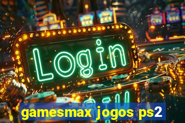 gamesmax jogos ps2