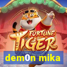 dem0n mika