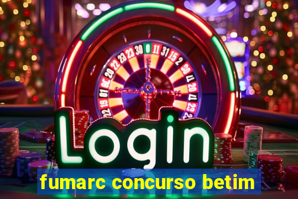 fumarc concurso betim