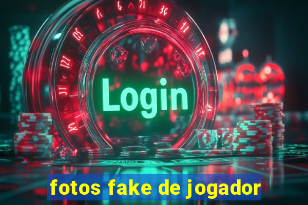 fotos fake de jogador