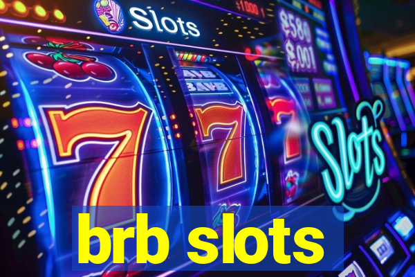 brb slots