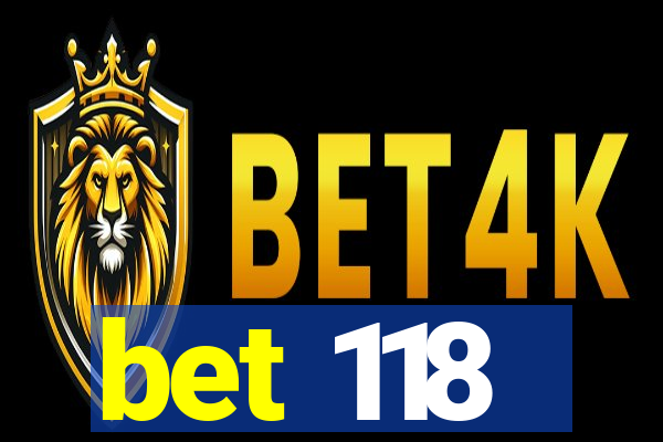 bet 118