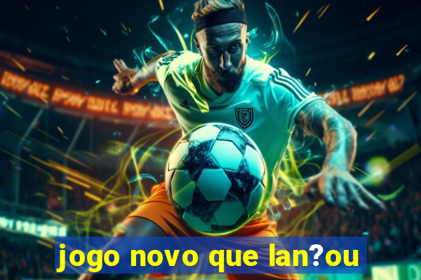 jogo novo que lan?ou