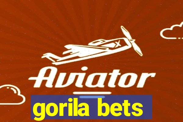 gorila bets