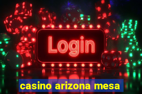 casino arizona mesa