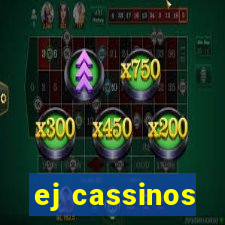 ej cassinos