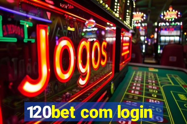 120bet com login