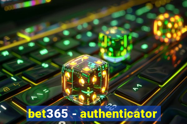 bet365 - authenticator