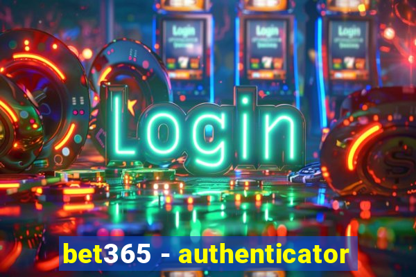 bet365 - authenticator