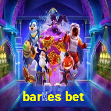 bar玫es bet