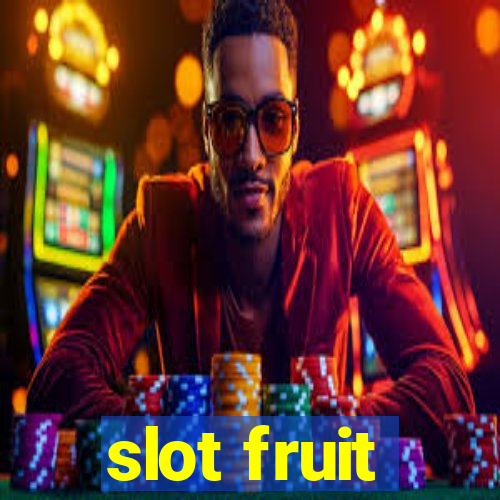 slot fruit