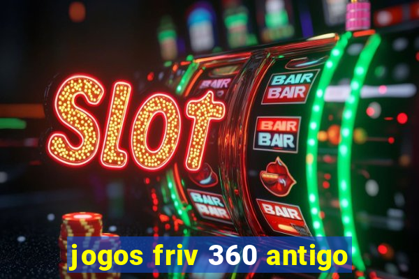 jogos friv 360 antigo