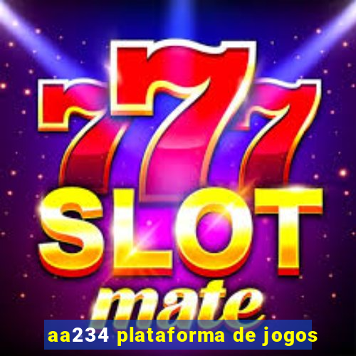 aa234 plataforma de jogos