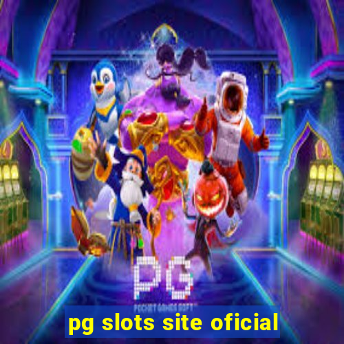 pg slots site oficial