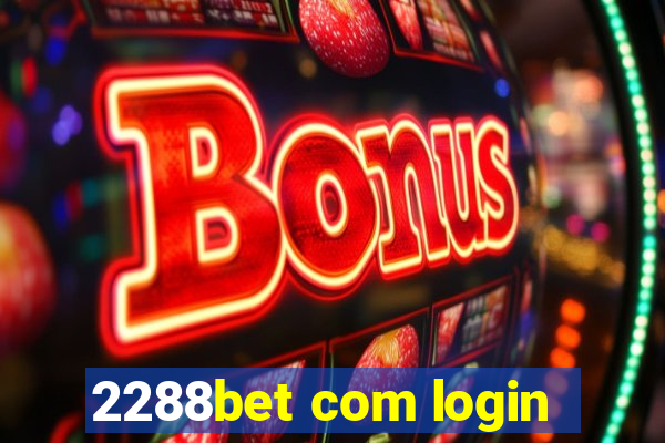 2288bet com login