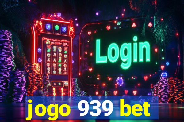 jogo 939 bet