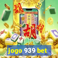 jogo 939 bet