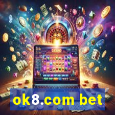 ok8.com bet