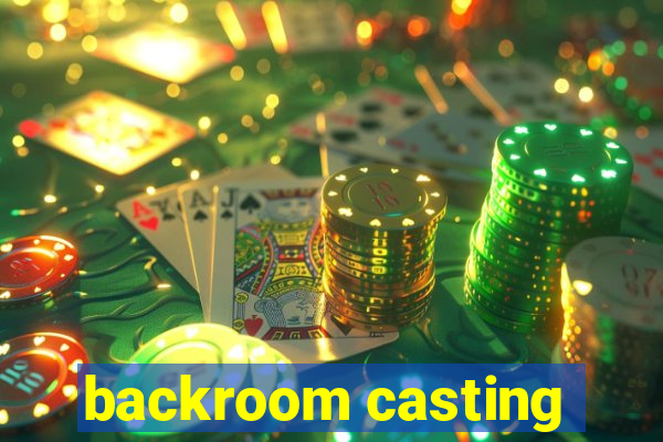 backroom casting