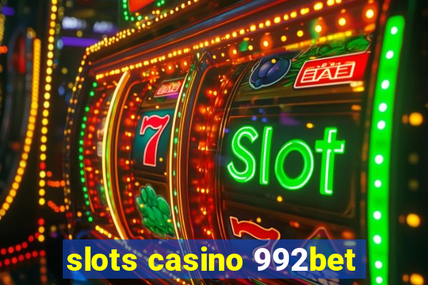 slots casino 992bet