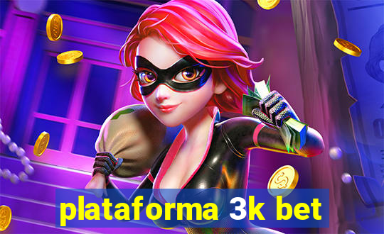 plataforma 3k bet