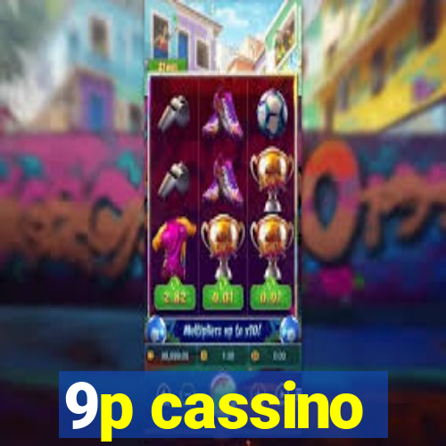 9p cassino