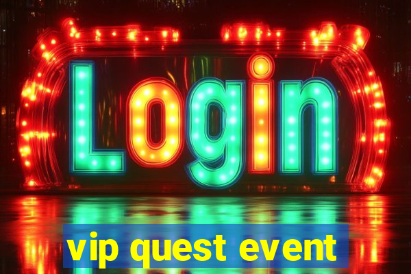 vip quest event