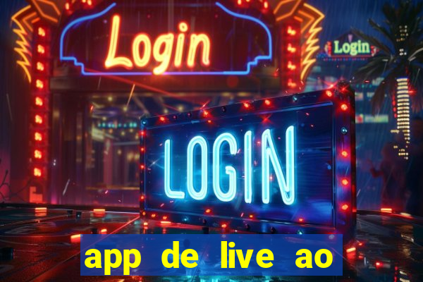 app de live ao vivo 18