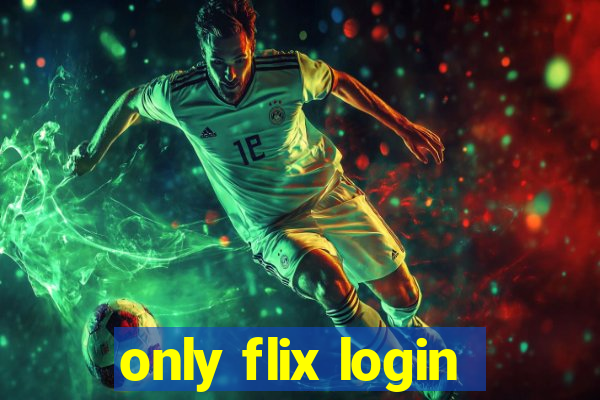 only flix login