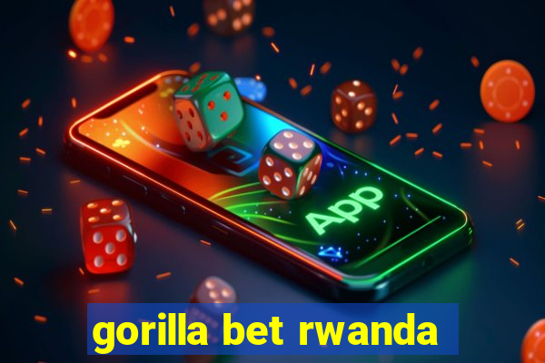 gorilla bet rwanda