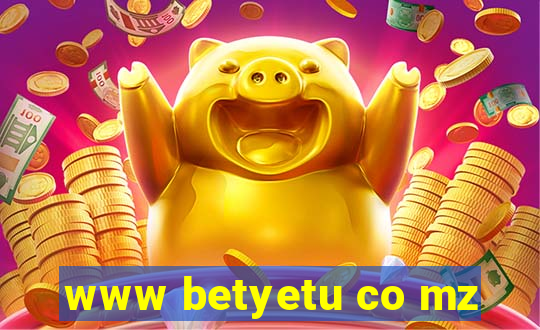 www betyetu co mz