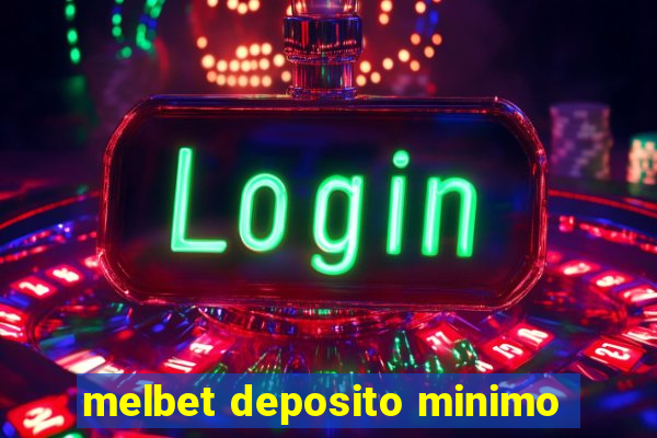 melbet deposito minimo