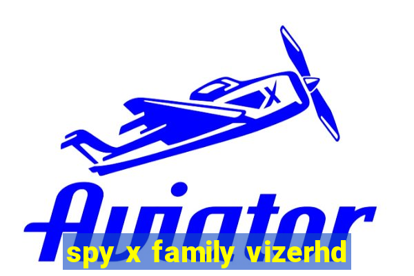 spy x family vizerhd