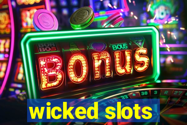 wicked slots