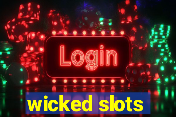 wicked slots