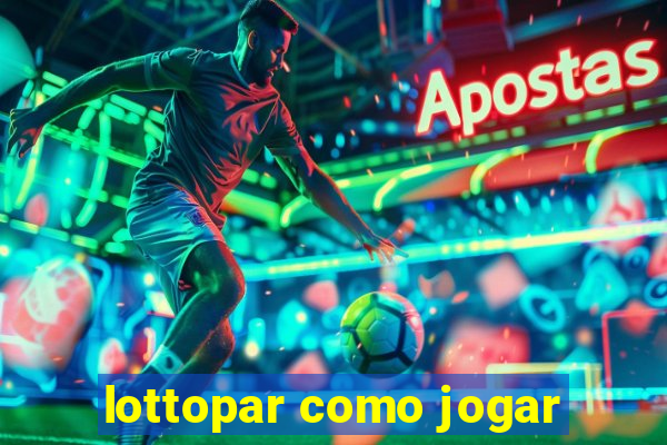 lottopar como jogar