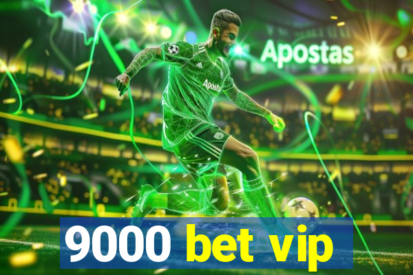 9000 bet vip