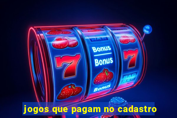 jogos que pagam no cadastro