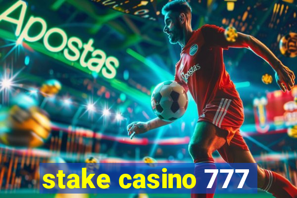 stake casino 777