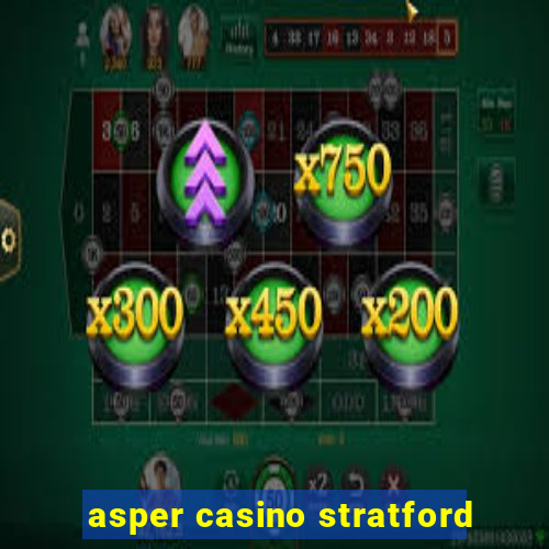 asper casino stratford