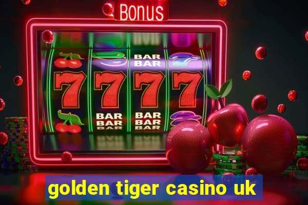 golden tiger casino uk